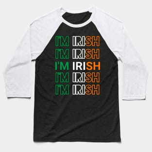 I am Irish for st Patricks day Baseball T-Shirt